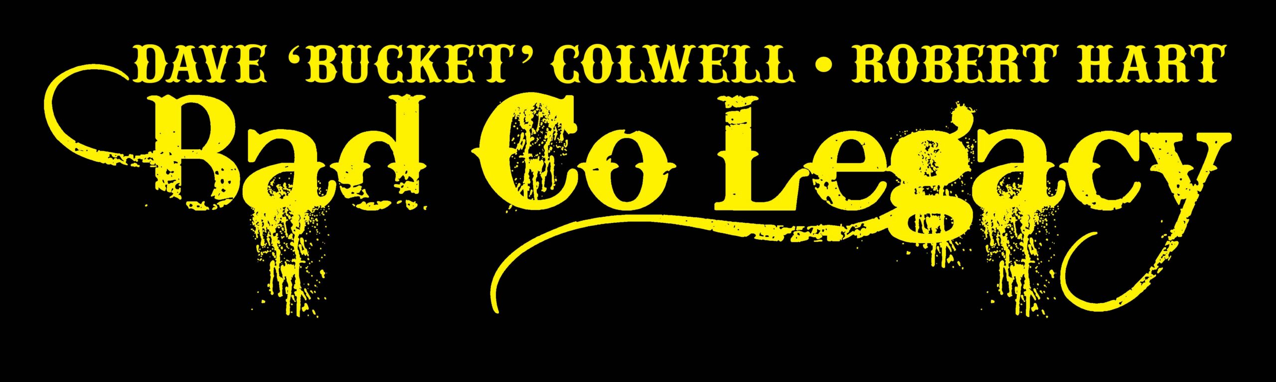 Bad Company logo in yellow distressed font on a black background, featuring Dave 'Bucket' Colwell and Robert Hart.